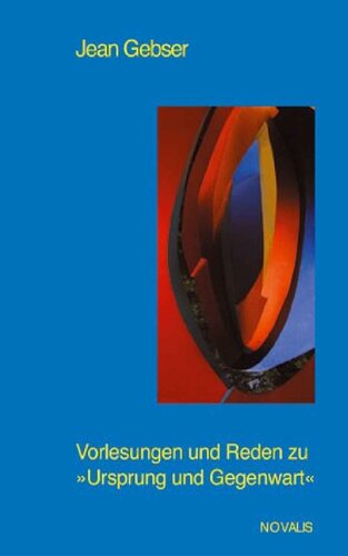 Vorlesungen und Reden zu Ursprung und Gegenwart