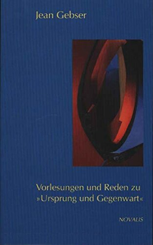 Vorlesungen und Reden zu Ursprung und Gegenwart. Verfall und Teilhabe