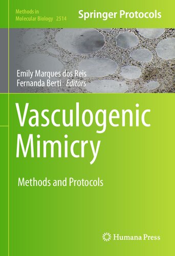 Vasculogenic Mimicry: Methods and Protocols (Methods in Molecular Biology, 2514)