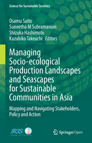 Managing Socio-ecological Production Landscapes and Seascapes for Sustainable Communities in Asia: Mapping and Navigating Stakeholders, Policy and Action (Science for Sustainable Societies)