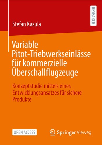 Variable Pitot-Triebwerkseinlässe für kommerzielle Überschallflugzeuge: Konzeptstudie mittels eines Entwicklungsansatzes für sichere Produkte (German Edition)