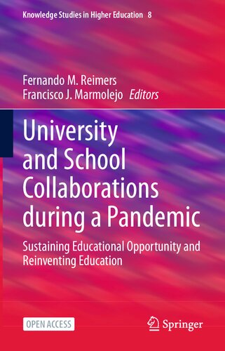 University and School Collaborations during a Pandemic: Sustaining Educational Opportunity and Reinventing Education (Knowledge Studies in Higher Education, 8)