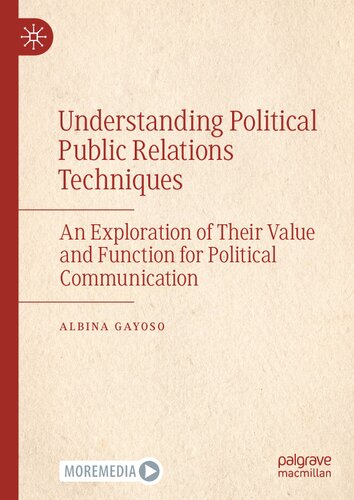Understanding Political Public Relations Techniques: An Exploration of Their Value and Function for Political Communication