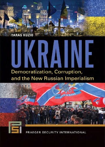 Ukraine: Democratization, Corruption, and the New Russian Imperialism