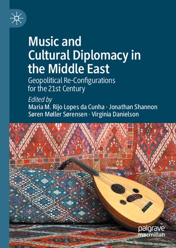 Music and Cultural Diplomacy in the Middle East: Geopolitical Re-Configurations for the 21st Century