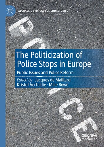 The Politicization of Police Stops in Europe: Public Issues and Police Reform (Palgrave's Critical Policing Studies)
