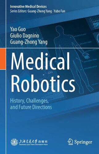 Medical Robotics: History, Challenges, and Future Directions (Innovative Medical Devices)