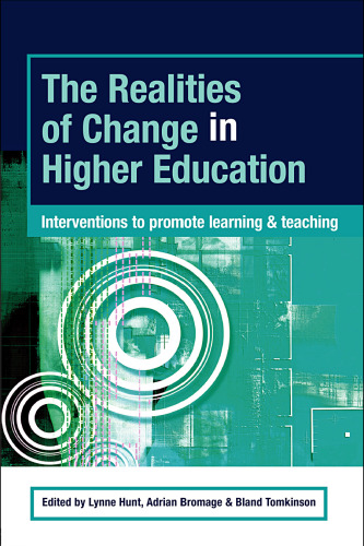 Realities of change in higher education: intervention to promote learning & teaching (Staff and Educational Development Series)