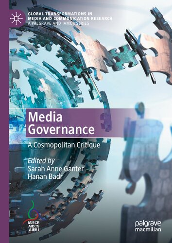 Media Governance: A Cosmopolitan Critique (Global Transformations in Media and Communication Research - A Palgrave and IAMCR Series)
