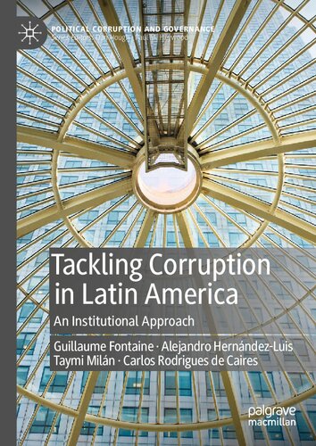 Tackling Corruption in Latin America: An Institutional Approach (Political Corruption and Governance)