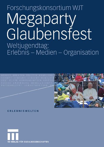 Megaparty Glaubensfest: Weltjugendtag: Erlebnis - Medien - Organisation (Erlebniswelten, 12) (German Edition)