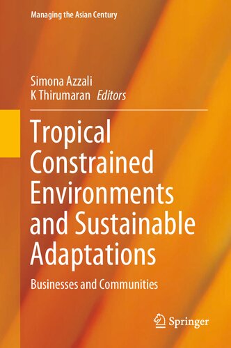 Tropical Constrained Environments and Sustainable Adaptations: Businesses and Communities (Managing the Asian Century)