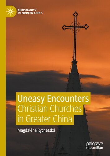 Uneasy Encounters: Christian Churches in Greater China (Christianity in Modern China)