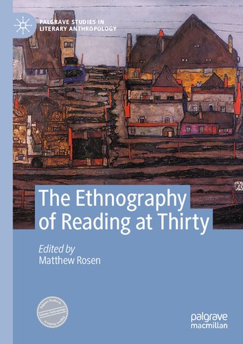 The Ethnography of Reading at Thirty (Palgrave Studies in Literary Anthropology)