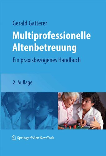 Multiprofessionelle Altenbetreuung: Ein praxisbezogenes Handbuch (German Edition)