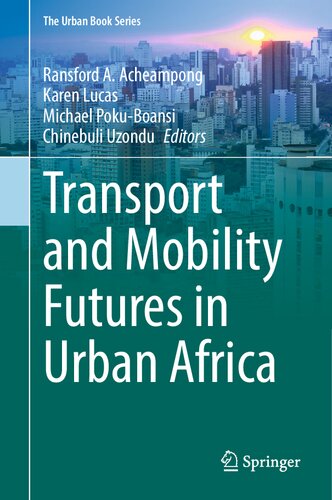 Transport and Mobility Futures in Urban Africa (The Urban Book Series)
