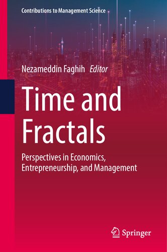 Time and Fractals: Perspectives in Economics, Entrepreneurship, and Management (Contributions to Management Science)