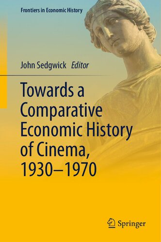 Towards a Comparative Economic History of Cinema, 1930–1970 (Frontiers in Economic History)