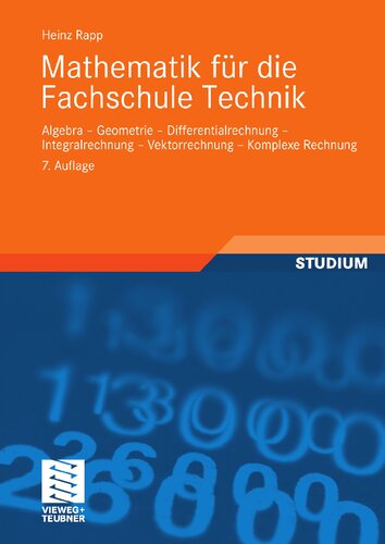 Mathematik für die Fachschule Technik: Algebra, Geometrie, Differentialrechnung, Integralrechnung, Vektorrechnung, Komplexe Rechnung (German Edition)
