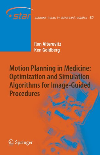Motion Planning in Medicine: Optimization and Simulation Algorithms for Image-Guided Procedures (Springer Tracts in Advanced Robotics, 50)