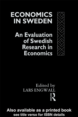Economics in Sweden: An Evaluation of Swedish Research in Economics