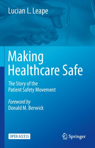 Making Healthcare Safe: The Story of the Patient Safety Movement