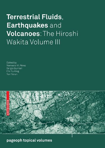 Terrestrial Fluids, Earthquakes and Volcanoes: The Hiroshi Wakita Volume III (Pageoph Topical Volumes)
