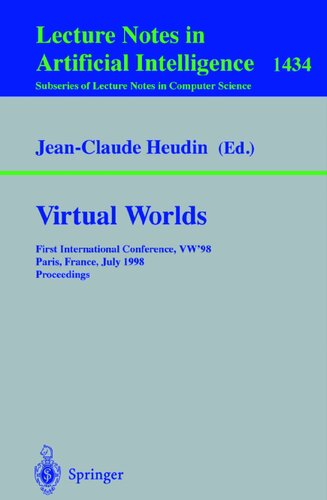 Virtual Worlds: First International Conference, VW’98 Paris, France, July 1–3, 1998 Proceedings (Lecture Notes in Computer Science, 1434)