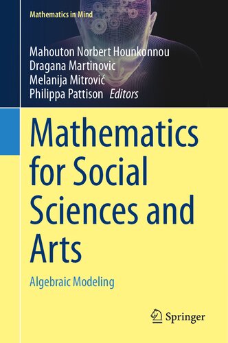 Mathematics for Social Sciences and Arts: Algebraic Modeling (Mathematics in Mind)