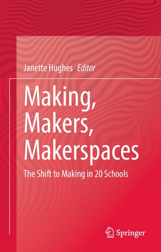 Making, Makers, Makerspaces: The Shift to Making in 20 Schools