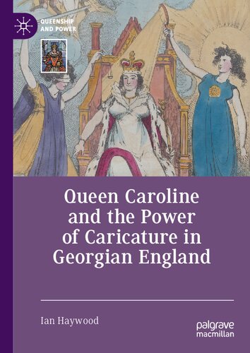 Queen Caroline and the Power of Caricature in Georgian England (Queenship and Power)
