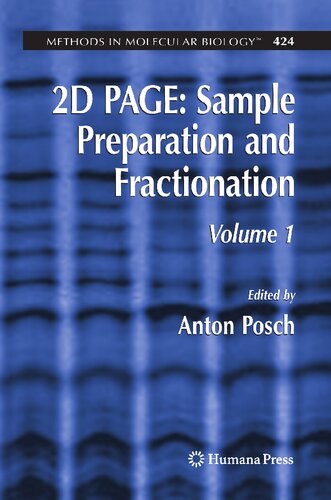 2D PAGE: Sample Preparation and Fractionation: Volume 1 (Methods in Molecular Biology, 424)