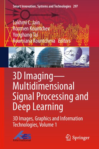 3D Imaging―Multidimensional Signal Processing and Deep Learning: 3D Images, Graphics and Information Technologies, Volume 1 (Smart Innovation, Systems and Technologies, 297)