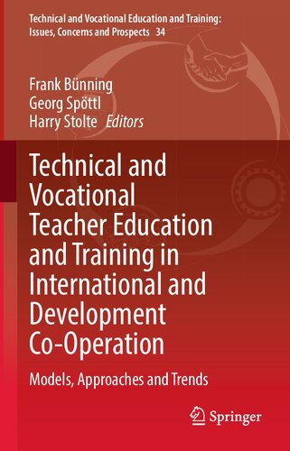Technical and Vocational Teacher Education and Training in International and Development Co-Operation: Models, Approaches and Trends (Technical and ... Training: Issues, Concerns and Prospects, 34)