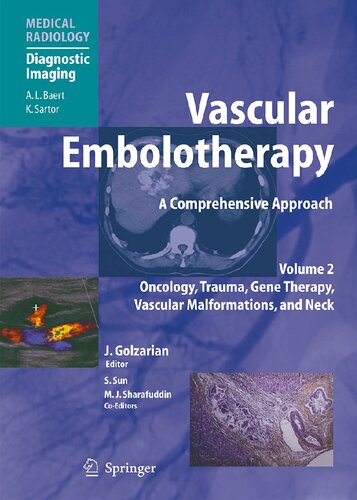 Vascular Embolotherapy: A Comprehensive Approach, Volume 2: Oncology, Trauma, Gene Therapy, Vascular Malformations, and Neck (Medical Radiology)