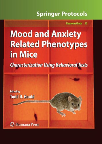 Mood and Anxiety Related Phenotypes in Mice: Characterization Using Behavioral Tests (Neuromethods, 42)