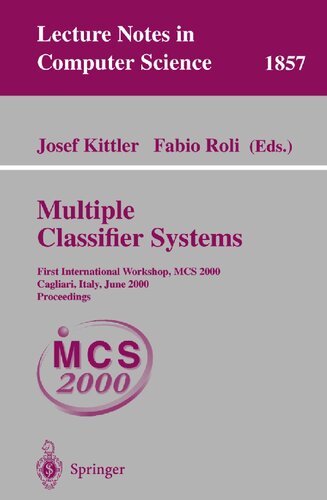 Multiple Classifier Systems: First International Workshop, MCS 2000 Cagliari, Italy, June 21-23, 2000 Proceedings (Lecture Notes in Computer Science, 1857)