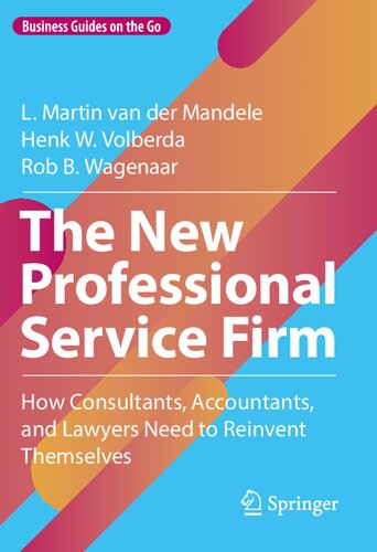 The New Professional Service Firm: How Consultants, Accountants, and Lawyers Need to Reinvent Themselves (Business Guides on the Go)