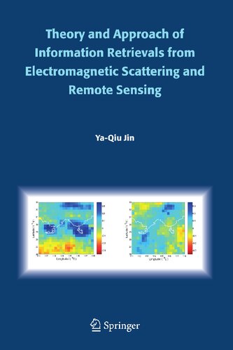 Theory and Approach of Information Retrievals from Electromagnetic Scattering and Remote Sensing