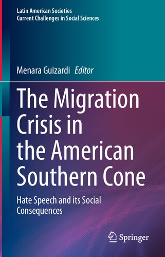 The Migration Crisis in the American Southern Cone: Hate Speech and its Social Consequences (Latin American Societies)