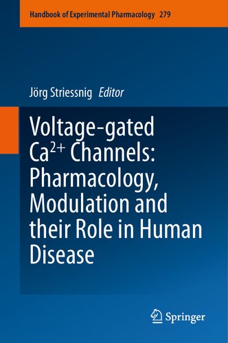 Voltage-gated Ca2+ Channels: Pharmacology, Modulation and their Role in Human Disease (Handbook of Experimental Pharmacology, 279)