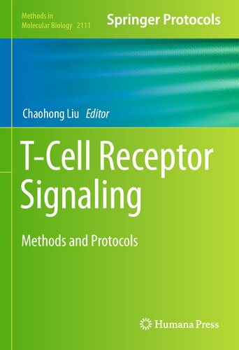 T-Cell Receptor Signaling: Methods and Protocols (Methods in Molecular Biology, 2111)