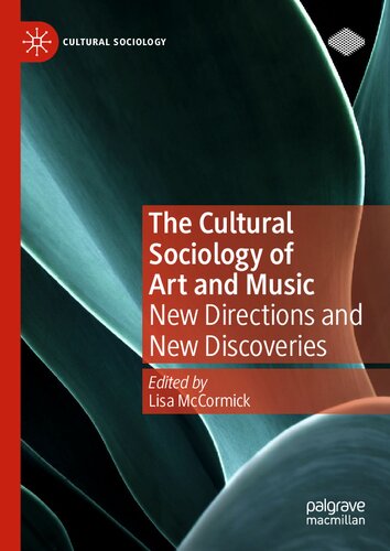 The Cultural Sociology of Art and Music: New Directions and New Discoveries