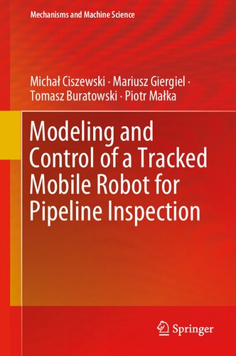 Modeling and Control of a Tracked Mobile Robot for Pipeline Inspection (Mechanisms and Machine Science, 82)