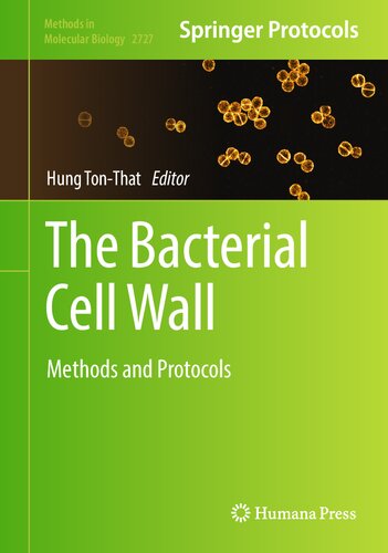 The Bacterial Cell Wall: Methods and Protocols (Methods in Molecular Biology, 2727)