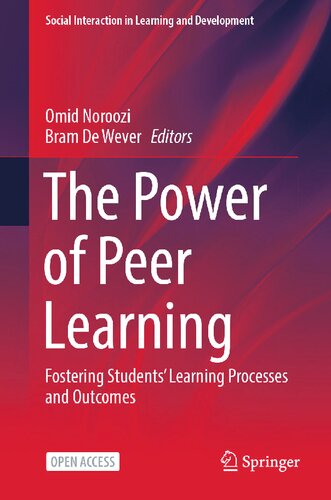 The Power of Peer Learning: Fostering Students’ Learning Processes and Outcomes (Social Interaction in Learning and Development)