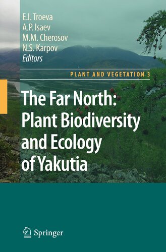 The Far North:: Plant Biodiversity and Ecology of Yakutia (Plant and Vegetation, 3)