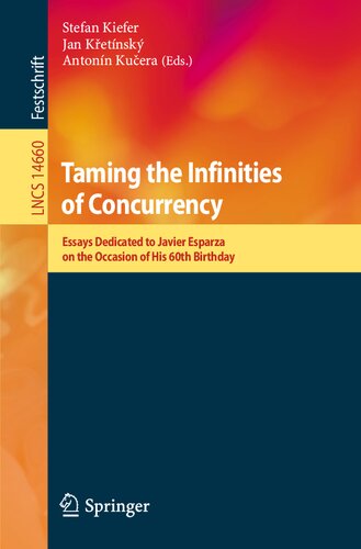 Taming the Infinities of Concurrency: Essays Dedicated to Javier Esparza on the Occasion of His 60th Birthday (Lecture Notes in Computer Science, 14660)
