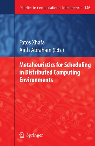 Metaheuristics for Scheduling in Distributed Computing Environments (Studies in Computational Intelligence, 146)
