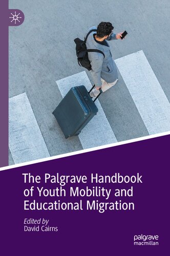 The Palgrave Handbook of Youth Mobility and Educational Migration